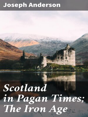 cover image of Scotland in Pagan Times; the Iron Age